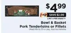 ShopRite Bowl & Basket Pork Tenderloins or Fillets offer