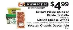 ShopRite Grillo’s Pickle Chips or Pickle de Gallo, Artisan Cheese Wraps, Yucatan Organic Guacamole offer