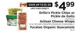 ShopRite Grillo’s Pickle Chips or Pickle de Gallo, Artisan Cheese Wraps, Yucatan Organic Guacamole offer