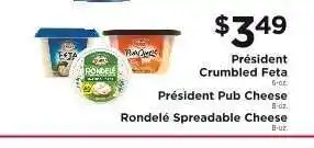 ShopRite Président Crumbled Feta, Président Pub Cheese, Rondelé Spreadable Cheese offer
