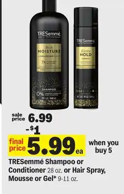 Meijer TRESemmé Shampoo or Conditioner 28 oz. or Hair Spray, Mousse or Gel* 9-11 oz offer