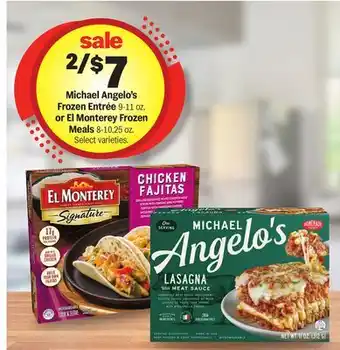 Meijer Michael Angelo's Frozen Entrée 9-11 oz. or El Monterey Frozen Meals 8-10.25 oz offer