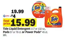 Meijer Tide Liquid Detergent 117 or 132 oz., Pods 57 or 76 ct. or Power Pods* 45 ct offer