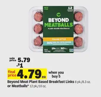 Meijer Beyond Meat Plant Based Breakfast Links 8 pk./8.3 oz. or Meatballs* 12 pk./10 oz offer