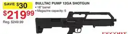 Dunham's Sports ESCORT SHOTGUNS BULLTAC PUMP 12GA SHOTGUN offer