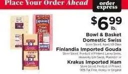 ShopRite Bowl & Basket Domestic Swiss, Finlandia Imported Gouda, Krakus Imported Ham offer