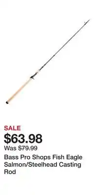 Cabela's Bass Pro Shops Fish Eagle Salmon/Steelhead Casting Rod offer