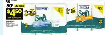 Dollar General True Living Soft Bath Tissue Scented or Unscented offer