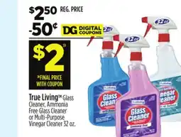 Dollar General True Living Glass Cleaner, Ammonia Free Glass Cleaner or Multi-Purpose Vinegar Cleaner offer