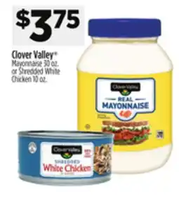 Dollar General Clover Valley Mayonnaise 30 oz. or Shredded White Chicken 10 oz offer
