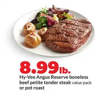 Hy-Vee Hy-Vee Angus Reserve boneless beef petite tender steak value pack or pot roast offer