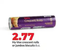 Hy-Vee Hy-Vee crescent rolls or jumbos biscuits offer