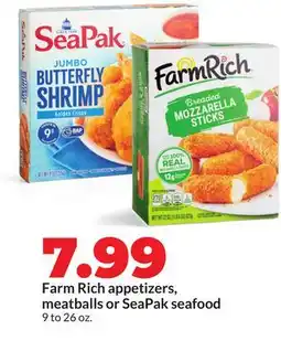 Hy-Vee Farm Rich appetizers, meatballs or SeaPak seafood offer