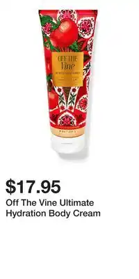 Bath & Body Works Off The Vine Ultimate Hydration Body Cream offer