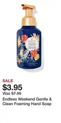 Bath & Body Works Endless Weekend Gentle & Clean Foaming Hand Soap offer