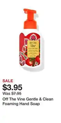 Bath & Body Works Off The Vine Gentle & Clean Foaming Hand Soap offer