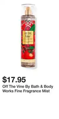Bath & Body Works Off The Vine By Bath & Body Works Fine Fragrance Mist offer