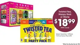 Ralphs Twisted Tea, Happy Dad or Stone offer
