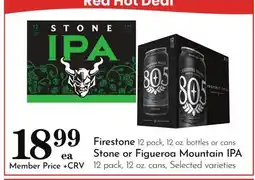 Pavilions Firestone 12 pack, 12 oz. bottles or cans Stone or Figueroa Mountain IPA 12 pack, 12 oz. cans offer