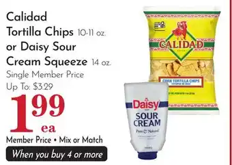 Pavilions Calidad Tortilla Chips 10-11 oz. or Daisy Sour Cream Squeeze 14 oz offer