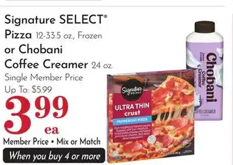 Pavilions Signature SELECT Pizza 12-33.5 oz., Frozen or Chobani Coffee Creamer 24 oz offer