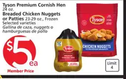 Vons Tyson Premium Cornish Hen 24 oz. Breaded Chicken Nuggets or Patties 23-29 oz offer
