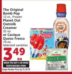 Vons The Original Bomb Pop 12 ct., Frozen Planet Oat Oatmilk Creamer 32 oz. or Cacique Queso Fresco 10 oz offer