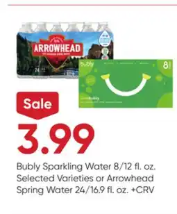 Stater Bros Bubly Sparkling Water 8/12 fl. oz. Selected Varieties or Arrowhead Spring Water 24/16.9 fl. oz offer