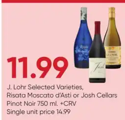 Stater Bros J. Lohr Selected Varieties, Risata Moscato d'Asti or Josh Cellars Pinot Noir offer