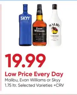 Stater Bros Malibu, Evan Williams or Skyy offer