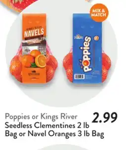 Fresh Thyme Poppies or Kings River Seedless Clementines 2 lb Bag or Navel Oranges 3 lb Bag offer