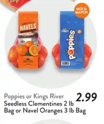 Fresh Thyme Poppies or Kings River Seedless Clementines 2 lb Bag or Navel Oranges 3 lb Bag offer
