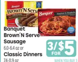Tony’s Fresh Market Banquet Brown´N Serve Sausage 6.0-6.4 oz or Classic Dinners 7.4-11.9 oz offer
