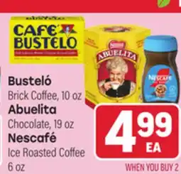 Tony’s Fresh Market Busteló Brick Coffee, 10 oz Abuelita Chocolate, 19 oz Nescafé Ice Roasted Coffee 6 oz offer