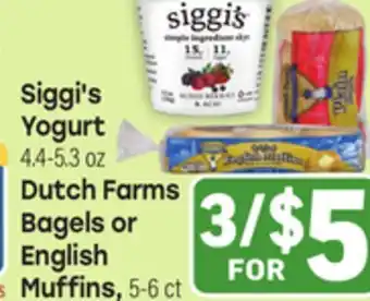 Tony’s Fresh Market Siggi's Yogurt 4.4-5.3 oz Dutch Farms Bagels or English Muffins, 5-6 ct offer