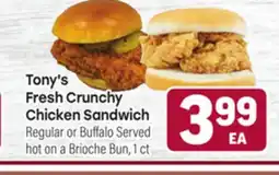Tony’s Fresh Market Tony's Fresh Crunchy Chicken Sandwich offer