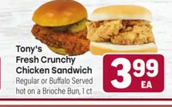 Tony’s Fresh Market Tony's Fresh Crunchy Chicken Sandwich offer