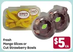 Tony’s Fresh Market Fresh Mango Slices or Cut Strawberry Bowls offer
