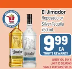 Tony’s Fresh Market El Jimador Reposado or Silver Tequila offer