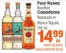 Tony’s Fresh Market Four Roses Bourbon, Cazadores Reposado or Blanco Tequila offer