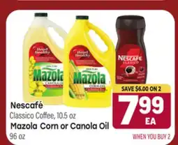 Tony’s Fresh Market Nescafé Classico Coffee, 10.5 oz Mazola Corn or Canola Oil 96 oz offer