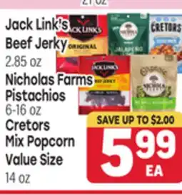 Tony’s Fresh Market Jack Link's Beef Jerky 2.85 oz, Nicholas Farms Pistachios 6-16 oz, Cretors Mix Popcorn Value Size offer