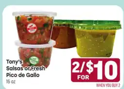 Tony’s Fresh Market Tony's Salsas or Fresh Pico de Gallo offer