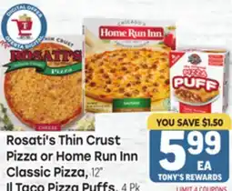 Tony’s Fresh Market Rosati's Thin Crust Pizza or Home Run Inn Pizza, 12 Il Taco Pizza Puffs, 4 Pk offer