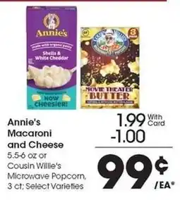 Kroger Annie's Macaroni and Cheese or Cousin Willie's Microwave Popcorn offer