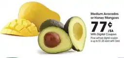 Kroger Medium Avocados or Honey Mangoes offer