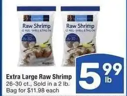 Albertsons Extra Large Raw Shrimp - 26-30 ct., Sold in a 2 lb. Bag for $11.98 each offer
