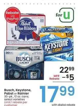 Albertsons Busch, Keystone, Pabst or Rainier - 30 - pk., 12 oz. cans, select varieties offer