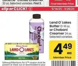 Albertsons Land O'Lakes Butter 13-16 oz. or Chobani Creamer 24 oz. - Selected varieties offer