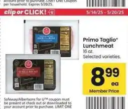 Albertsons Primo Taglio Lunchmeat - 16 oz. Selected varieties offer